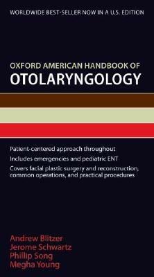 Oxford American Handbook of Otolaryngology - Andrew Blitzer,Jerome Schwartz,Phillip Song - cover