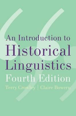 An Introduction to Historical Linguistics - Terry Crowley,Claire Bowern - cover