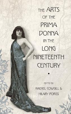 The Arts of the Prima Donna in the Long Nineteenth Century - cover