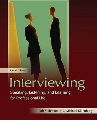 Interviewing: Speaking, Listening, and Learning for Professional Life - Rob Anderson,G. Michael Killenberg - cover