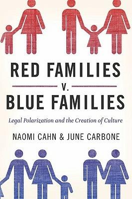 Red Families V. Blue Families : Legal Polarization And The Creation Of Culture