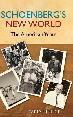 Schoenberg's New World: The American Years - Sabine Feisst - cover