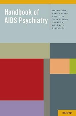 Handbook of AIDS Psychiatry - Mary Ann Cohen,Harold Goforth,Joseph Lux - cover