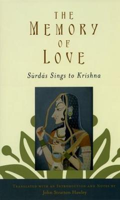 The Memory of Love: Surdas Sings to Krishna - Hawley - cover