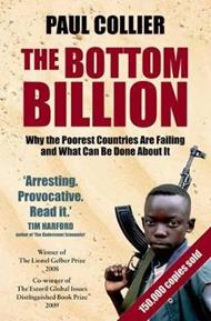 The Bottom Billion: Why the Poorest Countries are Failing and What Can Be Done About It