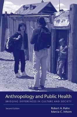 Anthropology and Public Health: Bridging Differences in Culture and Society - cover