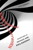 Everywhere and Everywhen: Adventures in Physics and Philosophy - Nick Huggett - cover