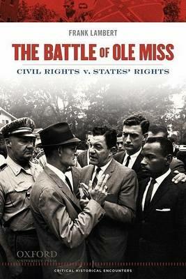 Battle of Ole Miss: Civil Rights v. States' Rights - Frank Lambert - cover