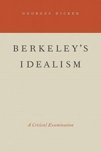Berkeley's Idealism: A Critical Examination - Georges Dicker - cover