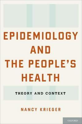 Epidemiology and the People's Health: Theory and Context - Nancy Krieger - cover