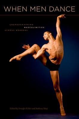 When Men Dance: Choreographing Masculinities Across Borders - cover