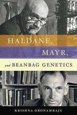 Haldane, Mayr, and Beanbag Genetics - Krishna Dronamraju - cover