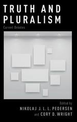 Truth and Pluralism: Current Debates