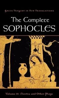 The Complete Sophocles: Volume II: Electra and Other Plays - cover