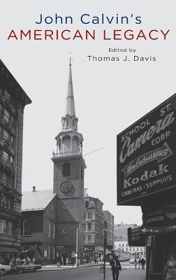 John Calvin's American Legacy - Thomas Davis - cover