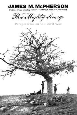 This Mighty Scourge: Perspectives on the Civil War - James M. McPherson - cover