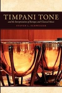 Timpani Tone and the Interpretation of Baroque and Classical Music - Steven Schweizer - cover