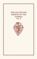 The Old English Version of the Gospels: Volume II: Notes and Glossary - cover