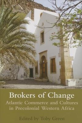 Brokers of Change: Atlantic Commerce and Cultures in Pre-Colonial Western Africa - cover