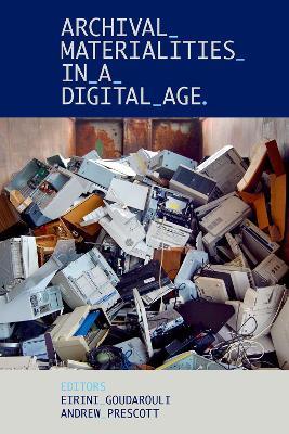 Archival Materialities in a Digital Age - cover