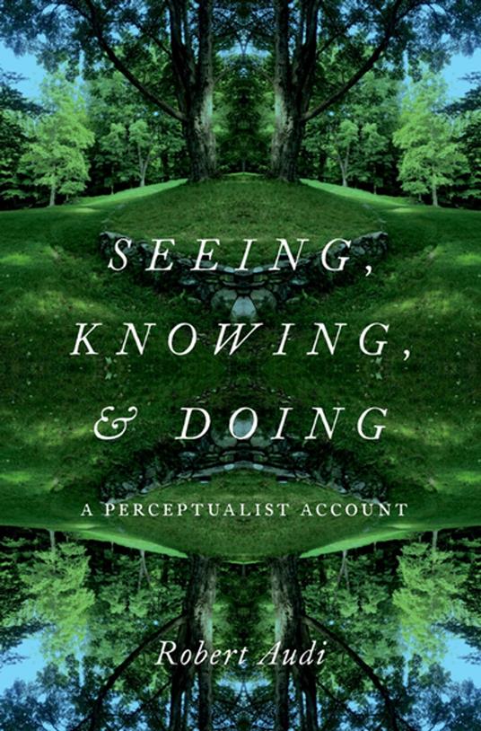 Seeing, Knowing, and Doing