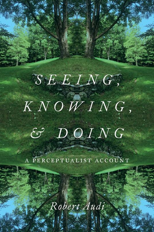 Seeing, Knowing, and Doing