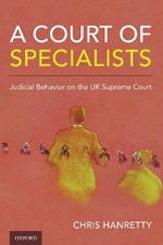 A Court of Specialists: Judicial Behavior on the UK Supreme Court