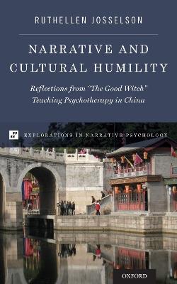 Narrative and Cultural Humility: Reflections from "The Good Witch" Teaching Psychotherapy in China - Ruthellen Josselson - cover
