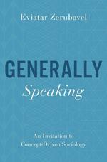 Generally Speaking: An Invitation to Concept-Driven Sociology