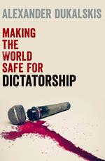 Making the World Safe for Dictatorship