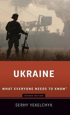 Ukraine: What Everyone Needs to Know® - Serhy Yekelchyk - cover