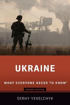 Ukraine: What Everyone Needs to Know® - Serhy Yekelchyk - cover