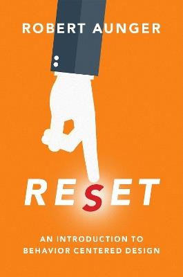 Reset: An Introduction to Behavior Centered Design - Robert Aunger - cover