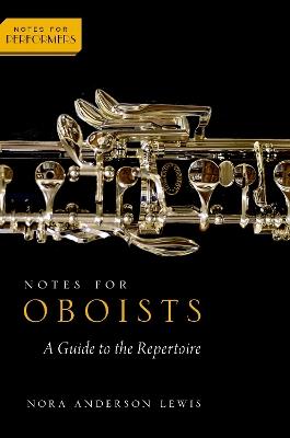 Notes for Oboists: A Guide to the Repertoire - Nora Anderson Lewis - cover