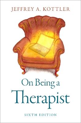 On Being a Therapist - Jeffrey A. Kottler - cover