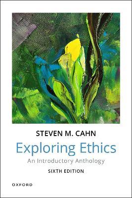 Exploring Ethics: An Introductory Anthology - Steven Cahn - cover