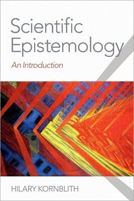 Scientific Epistemology: An Introduction - Hilary Kornblith - cover