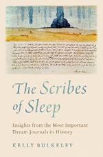 The Scribes of Sleep: Insights from the Most Important Dream Journals in History