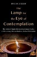 The Lamp for the Eye of Contemplation: The Samten Migdron by Nubchen Sangye Yeshe, a 10th-century Tibetan Buddhist Text on Meditation - Dylan Esler - cover