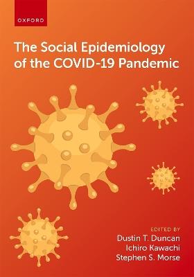 The Social Epidemiology of the COVID-19 Pandemic - cover