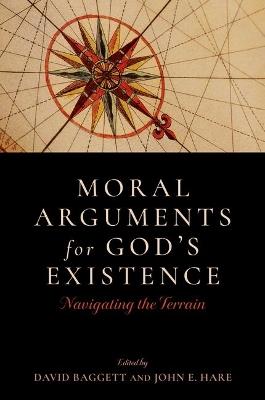 Moral Arguments for God's Existence: Navigating the Terrain - cover
