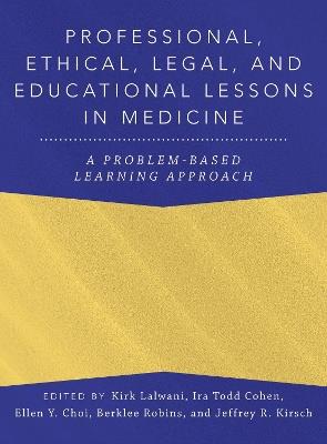 Professional, Ethical, Legal, and Educational Lessons in Medicine: A Problem-Based Learning Approach - cover