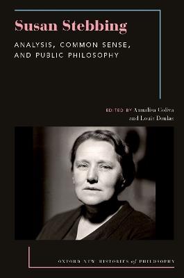 Susan Stebbing: Analysis, Common Sense, and Public Philosophy - cover