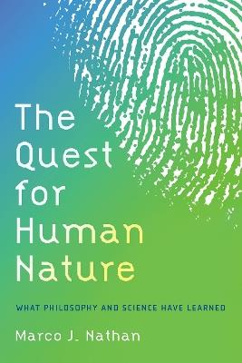 The Quest for Human Nature: What Philosophy and Science Have Learned - Marco J. Nathan - cover
