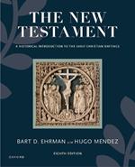 The New Testament: A Historical Introduction to the Early Christian Writings