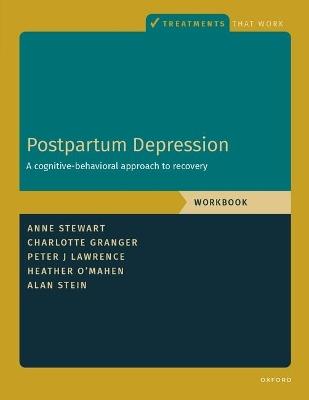 Postpartum Depression Workbook: A Cognitive-Behavioral Approach to Recovery - Anne Stewart,Charlotte Granger,Peter J Lawrence - cover