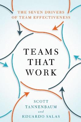 Teams That Work: The Seven Drivers of Team Effectiveness - Scott Tannenbaum,Eduardo Salas - cover