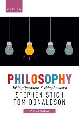 Philosophy, 2e: Asking Questions, Seeking Answers - Stephen Stich,Thomas Donaldson - cover