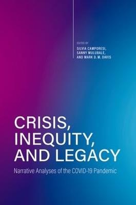 Crisis, Inequity, and Legacy: Narrative Analyses of the COVID-19 Pandemic - cover