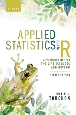 Applied Statistics with R: A Practical Guide for the Life Sciences and Beyond - Justin C. Touchon - cover